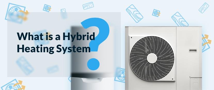 What Is A Hybrid Heating System? | Boiler Guide